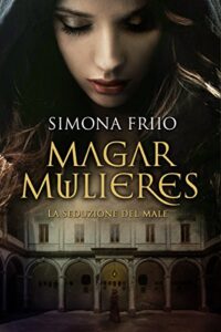 Simona Friio – Magar Mulieres. La seduzione del male (2006)