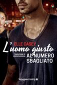 Elle Casey – I ragazzi di Bourbon Street Vol. 1. L’uomo giusto al numero sbagliato (2017)