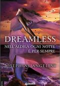 Josephine Angelini - Starcrossed Vol. 2. Dreamless. Nell'aldilà ogni notte è per sempre (2012)