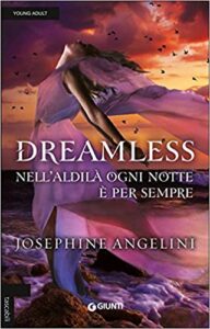 Josephine Angelini – Starcrossed Vol. 2. Dreamless. Nell’aldilà ogni notte è per sempre (2012)