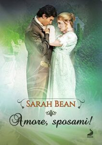 Sarah Bean (Roberta Ciuffi) – Gli amori dei Bawden Vol. 3. Amore, sposami! (2017)