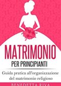 img Benedetta Riva - Matrimonio per principianti: Guida pratica all