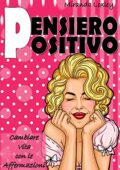 img Miranda Loxley - PENSIERO POSITIVO: Cambiare Vit...Affermazioni Quotidiane(2019)
