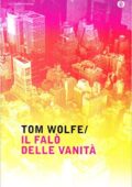 Tom Wolfe - Il falò delle vanità (2017)