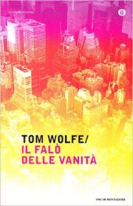 Tom Wolfe – Il falò delle vanità (2017)