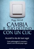 img Peggy McColl  - Cambia il tuo destino con un clic: Accendi la vita dei tuoi sogni Come padroneg