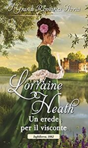 Lorraine Heath – Gli sfrontati di Havisham Vol. 3. Un erede per il visconte (2018)