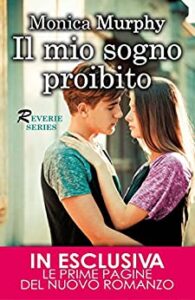 Monica Murphy – Reverie Series Vol. 1. Il mio sogno proibito (2016)