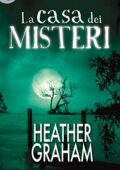 Heather Graham - La casa dei misteri (2016)
