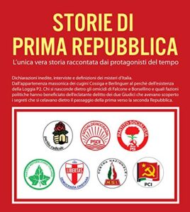 Chris Barlati  – Storie di Prima Repubblica: L’unica vera storia raccontata dai protagonisti del tempo (2018)