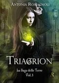 img Antonia Romagnoli - La Saga delle Terre Vol.03. Triagrion (2018)