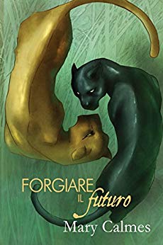 Mary Calmes – Forgiare il futuro (2016)