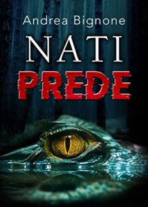 Andrea Bignone – Nati prede (2020)