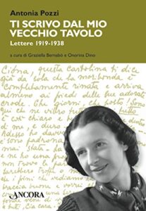 Antonia Pozzi – Ti scrivo dal mio vecchio tavolo (2014)