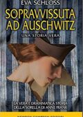 Eva Schloss, Karen Bartlett - Sopravvissuta ad Auschwitz (2016)