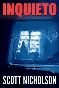 Scott Nicholson – Inquieto. Un thriller paranormale (2014)