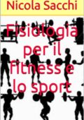 Nicola Sacchi - Fisiologia per il fitness e lo sport(2014)