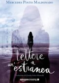 Mercedes Pinto Maldonado - Lettere a un’estranea (2018)