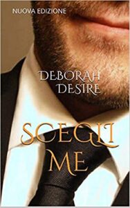 Deborah Desire – Scegli me Vol. 1 (2016)