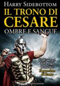 Harry Sidebottom - Il Trono di Cesare Vol. 5. Ombre e sangue (2017)