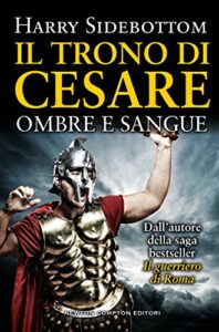 Harry Sidebottom – Il Trono di Cesare Vol. 5. Ombre e sangue (2017)
