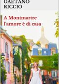 Gaetano Riccio - A Montmartre l’amore è di casa (2020)