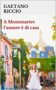 Gaetano Riccio – A Montmartre l’amore è di casa (2020)