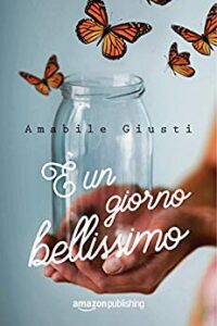 Amabile Giusti – È un giorno bellissimo (2017)