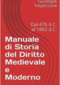 Giuseppe Trepiccione - Manuale di Storia del Diritto Medievale e Moderno: Dal 476 d.C. al 1865 d.C. (2018)