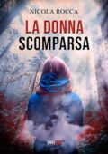 img Nicola Rocca - LA DONNA SCOMPARSA: Racconto - Spin-off di "Scheletri nell