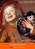Rosalia Messina  - La vera storia del gatto con gli stivali: Racconto fiabesco (2018)
