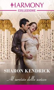 Sharon Kendrick – Al servizio dello sceicco (2019)
