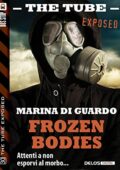 Marina Di Guardo - Frozen bodies (The Tube Exposed) (2016)