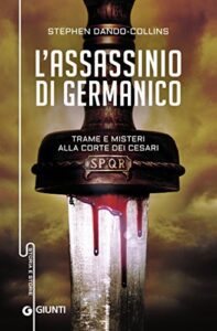 Stephen Dando-Collins – L’assassinio di Germanico (2017)