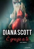 Diana Scott - Saga Infedeltà Vol. 2. È grazie a te (2017)