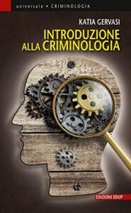 Katia Gervasi – Introduzione alla criminologia (2016)