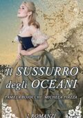 Pamela Boiocchi, Michela Piazza - Il sussurro degli oceani: la serie completa (2019)