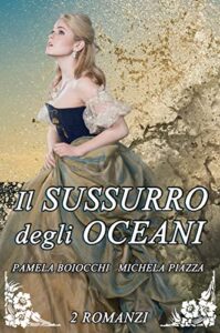 Pamela Boiocchi, Michela Piazza – Il sussurro degli oceani: la serie completa (2019)