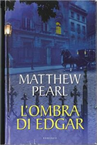 Matthew Pearl – L’ombra di Edgar (2006)