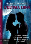 Roberta Martinetti - L'ultima luna (Odissea Digital) (Italian Edition) (2016)