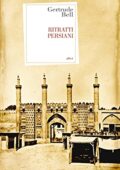 Gertrude Bell - Ritratti persiani (2014)