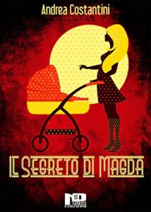 Andrea Costantini – Il segreto di Magda (2019)