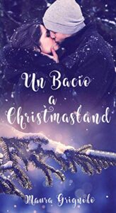 Maura Grignolo – Un Bacio a Christmasland (2019)