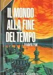 Frederik Pohl  - Il mondo alla fine del tempo (1993)