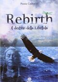 img Paola Caldarini - Rebirth. Il destino della libellula (2016)