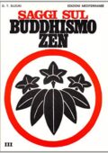 img Taitaro Suzuki Daisetz - Saggi sul buddhismo zen. Vol. 3 (2004)