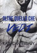 Kate Canterbary - I Fratelli Walsh Vol. 1. Oltre quello che vedi (2019)
