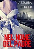img Azzurra Berger - Nel nome del padre...