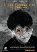 Sergio Nazzaro - Io, per fortuna c'ho la camorra (2013)