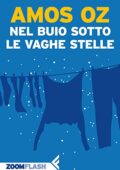 Amos Oz - Nel buio sotto le vaghe stelle (2016)